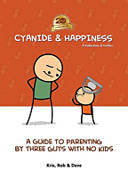 Cyanide & Happiness - A Guide to Parenting by Three Guys with No Kids 20th Anniversary Hardcover Book