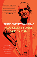 Paul Kelly - Minds Went Walking: Paul Kelly's Songs Reimagined Paperback Book