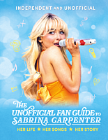Sabrina Carpenter - The Unofficial Fan Guide Sabrina Carpenter Hardcover Book