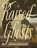 Raised By Ghosts by Briana Loewinsohn Paperback Book