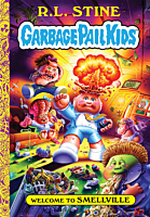 Garbage Pail Kids - Welcome to Smellville by R.L. Stine Paperback Book