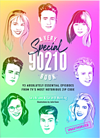 90210 - A Very Special 90210 Book: 93 Absolutely Essential Episodes from TV’s Most Notorious Zip Code Hardcover 