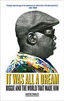 It Was All A Dream: Biggie and the World That Made Him by Justin Tinsley Paperback Book