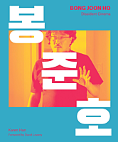 Bong Jong Ho: Dissident Cinema by Karen Han Hardcover Book