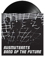 Ausmuteants - Band Of The Future LP Vinyl Record
