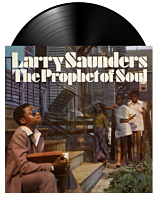 Larry Saunders: The Prophet of Soul - Stranger LP Vinyl Record (2024 Record Store Day Black Friday Exclusive)