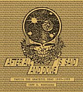 After All is Said and Done: Taping the Grateful Dead, 1965-1995 by Mark A. Rodriguez Hardcover Book