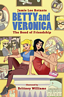 Betty & Veronica - The Bond of Friendship Paperback Book
