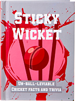 Sticky Wicket: Un-Ball-Leviable Cricket Facts and Trivia Hardcover Book