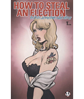How To Steal An Election (Before Someone Else Does) - Issue #1 Single Issue Paperback Comic Book (Cover C Jasmin Darnell)