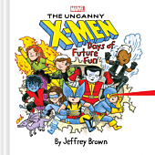 The Uncanny X-Men - Days of Future Fun Hardcover Book