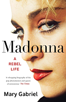 Madonna: A Rebel Life by Mary Gabriel Hardcover Book
