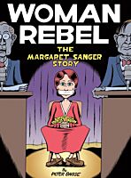 Woman Rebel: The Margaret Sanger Story by Peter Bagge Hardcover Book