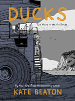 Ducks: Two Years in the Oil Sands by Kate Beaton Hardcover Book