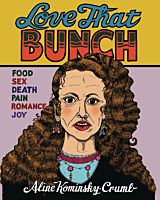 Love That Bunch by Aline Kominsky-Crumb Hardcover