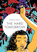 The Hard Tomorrow by Eleanor Davis Hardcover Book
