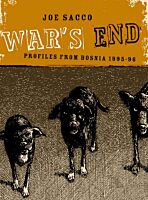 War's End: Profiles From Bosnia 1995-1996 by Joe Sacco Hardcover Book