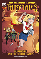 DC Super Hero Fairy Tales - Supergirl and the Cinder Games Paperback Book