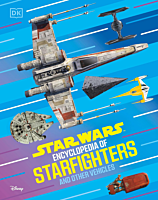 Star Wars - Encyclopedia of Starfighters and Other Vehicles Hardcover Book