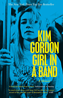 Kim Gordon - Girl In A Band: A Memoir Paperback Book
