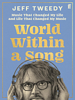 World Within A Song: Music That Changed My Life and Life That Changed My Music by Jeff Tweedy Hardcover Book