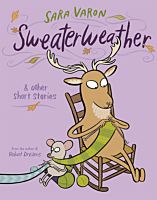 Sweaterweather & Other Short Stories by Sara Varon Hardcover