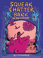 Squeak Chatter Bark: An Eco-Mystery by Ali Fitzgerald Paperback Book
