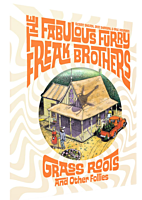 The Fabulous Furry Freak Brothers - Grass Roots and Other Follies Hardcover Book