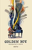 The Golden Boy: Beethoven's Adolescence by Mikael Ross Hardcover Book