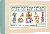 Out of My Head: The Imaginary Creatures of Josep Baque Hardcover Book