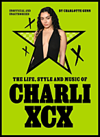 Charli XCX - The Life, Style and Music of Charli XCX Hardcover Book