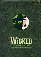 Wicked - The Grimmerie: The Official Companion to the Broadway Musical Hardcover Book