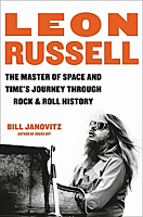 Leon Russell - The Master of Space and Time's Journey Through Rock & Roll History by Bill Janovitz Hardcover Book