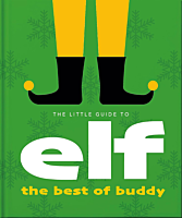Elf - The Little Guide to Elf: The Best of Buddy Hardcover Book