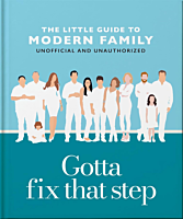Modern Family - Gotta Fix That Step: The Little Guide to Modern Family Hardcover Book
