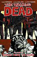The Walking Dead - Volume 17 Something To Fear Trade Paperback