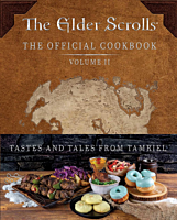 The Elder Scrolls - The Official Cookbook Volume II Tastes and Tales from Tamriel Hardcover Book