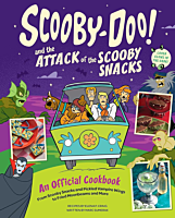 Scooby-Doo! - Scooby-Doo! and the Attack of the Scooby Snacks: An Official Cookbook Hardcover Book