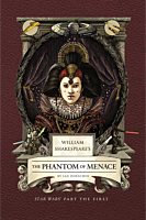 Star Wars - William Shakespeare's The Phantom of Menace: Star Wars Part the First Hardcover Book