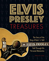 Elvis Presley - Treasures: The Story of the King of Rock 'n' Roll Told Through His Personal Mementos Hardcover Book