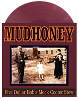 Mudhoney - Five Dollar Bob's Mock Cooter Stew EP Vinyl Record (Dark Red Coloured Vinyl)