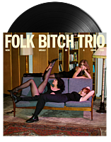 Folk Bitch Trio - Now Would Be A Good Time LP Vinyl Record