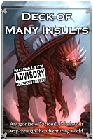 Deck of Many Insults - Antagonize & Viciously Mock Your Way Across the Adventuring World Card Game