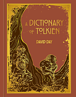 A Dictionary of Tolkien by David Day Deluxe Edition Hardcover Book