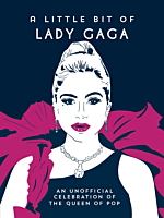 Lady Gaga - A Little Bit of Lady Gaga: An Unofficial Celebration of a Global Pop Sensation Hardcover Book