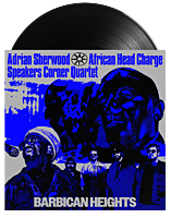 Adrian Sherwood, African Head Charge & Speakers Corner Quartet - Barbican Heights EP Vinyl Record
