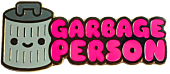 100% Soft - Garbage Person Enamel Pin