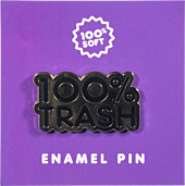 100% Soft - 100% Trash Black & Gold Enamel Pin