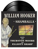 William Hooker - Shamballa: Duets with Thurston Moore & Elliott Sharp 2xLP Vinyl Record (2023 Record Store Day Exclusive)