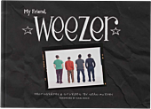 Weezer - My Friend, Weezer: A Visual Time Capsule of One of Rock's Most Iconic Bands Hardcover Book